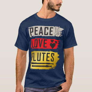 Camiseta Peace Love Flutes Falutist Flute Players Music Ins