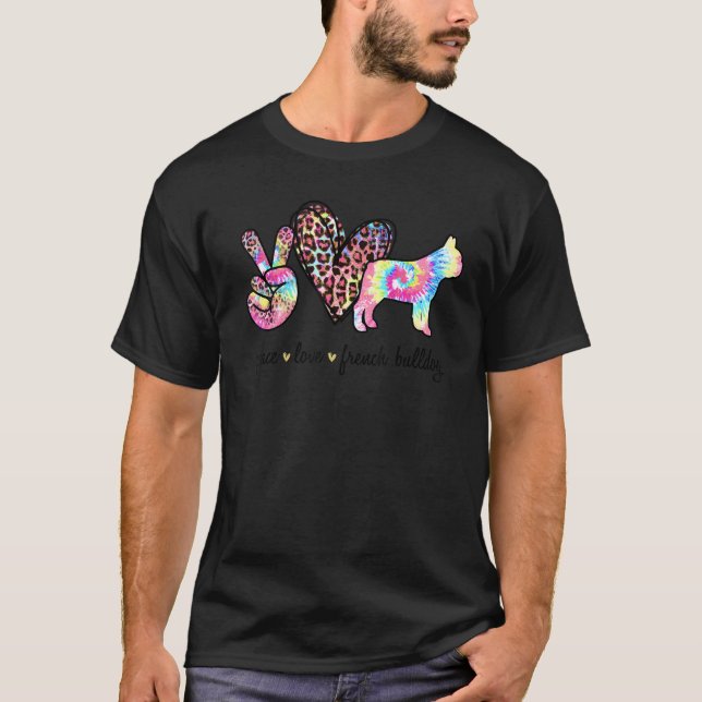 Camiseta Peace Love French Bulldog Tie dye Dog   Mothers Da (Anverso)