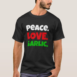 Camiseta Peace Love Garlic Italiano Food Gift Ideas Italia 