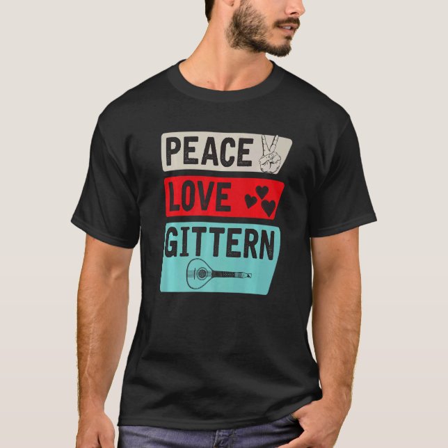 Camiseta Peace Love Gittern Musical Instrument Gittern Play (Anverso)