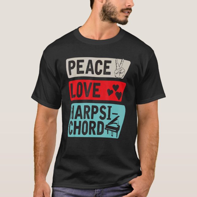 Camiseta Peace Love Harpsichord Piano Harpsichord Player Pi (Anverso)