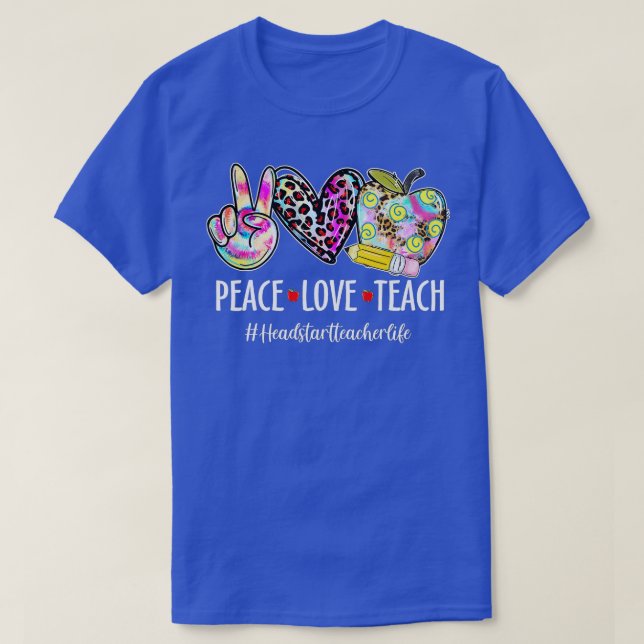 Camiseta Peace Love Head Comienza la vida del profesor de n (Diseño del anverso)