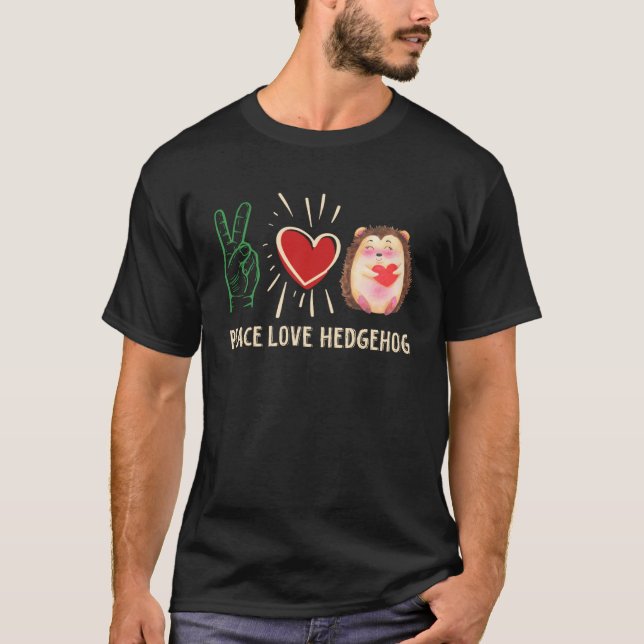 Camiseta Peace Love Hedgehog Cute Animal Mascota Hedgie Fun (Anverso)