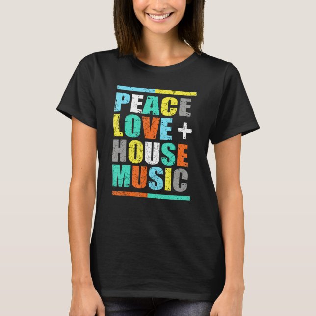 Camiseta Peace Love House Music (Anverso)