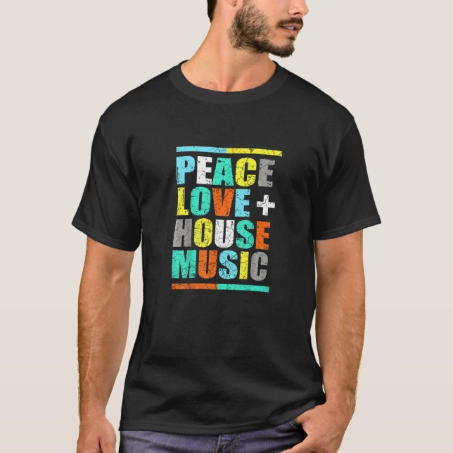 Camiseta Peace Love House Music  House Music EDM DJ (Anverso)