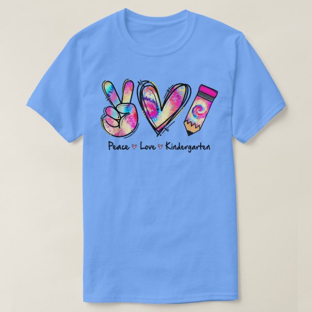 Camiseta Peace Love Kindergarten Funny Tie Dye Student Teac (Diseño del anverso)