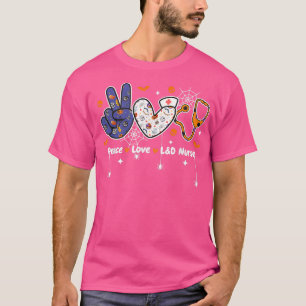Camiseta Peace Love L&D Enfermera Enfermería Life Hallowee 