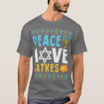 Camiseta Peace Love Latkes Funny Hanukkah Chanukah Jewish<br><div class="desc">Peace Love Latkes Funny Hanukkah Chanukah Jewish .</div>