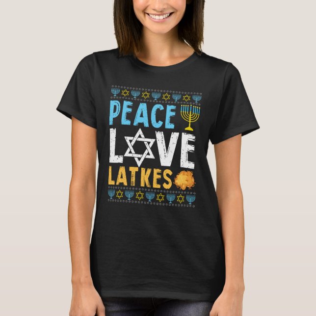 Camiseta Peace Love Latkes Funny Hanukkah Chanukah Jewish (Anverso)