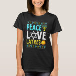 Camiseta Peace Love Latkes Hanukkah Chanukah Jewish<br><div class="desc">Peace Love Latkes Hanukkah Chanukah Jewish.</div>