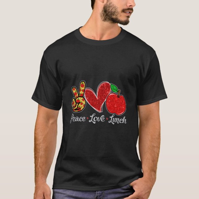 Camiseta Peace Love Lunch Lunch Lady First Day Back To Scho (Anverso)