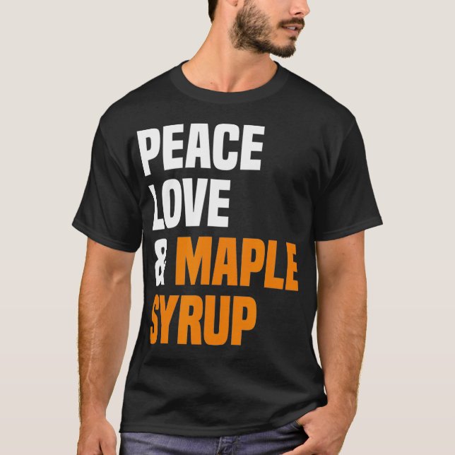 Camiseta Peace Love Maple Syrup Maple Tree Tapper Maple Syr (Anverso)