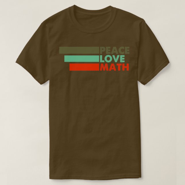 Camiseta Peace Love Math Cute Design For Math Teacher (Diseño del anverso)
