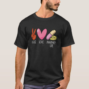 Camiseta Peace Love Pharmacy Life Pharmacy Tech Medicine Ph
