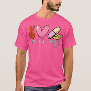 Camiseta Peace Love Pharmacy Life Tech Medicine Pharmacist 