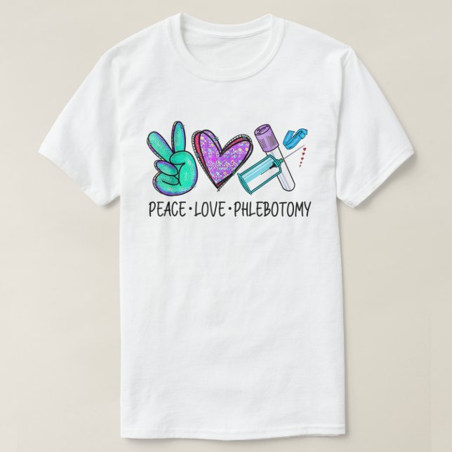 Camiseta Peace love Phlebotomy Phlebotomist Tech Technist (Diseño del anverso)