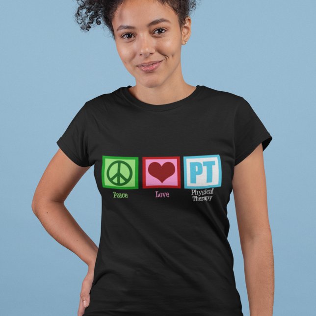 Camiseta Peace Love Physical Therapist (Subido por el creador)