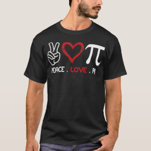 Camiseta Peace Love Pi Math Love Pi Day Math Teachers Happy
