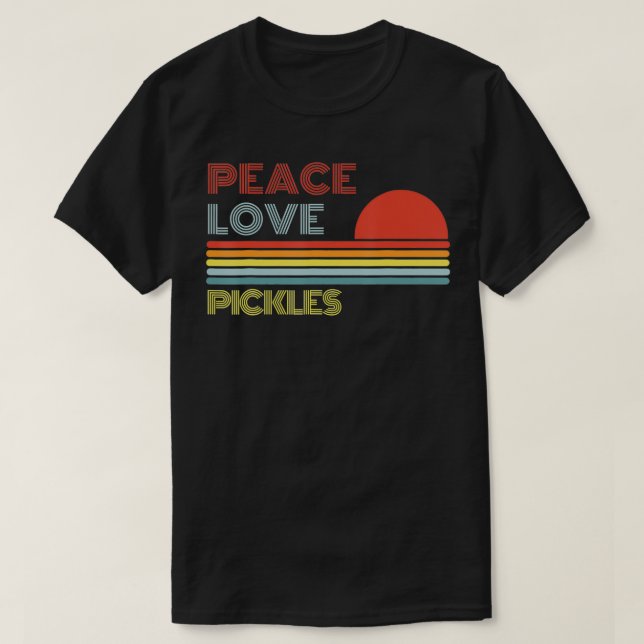 Camiseta Peace Love Pickles Retro Vintage  (Diseño del anverso)