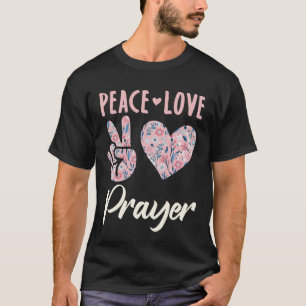 Camiseta Peace Love Prayer