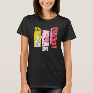 Camiseta Peace Love Pre K Pre School First School Day Team