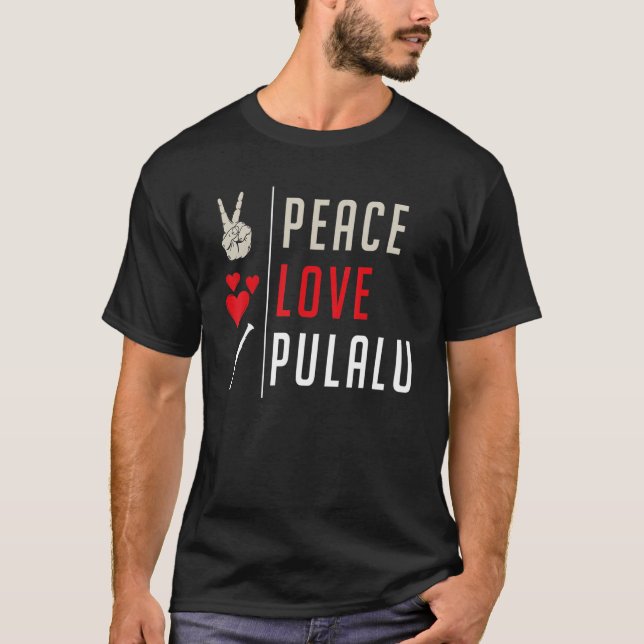 Camiseta Peace Love Pulalu Musical Instrument Pulalu Player (Anverso)