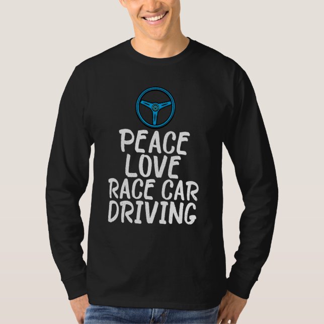 Camiseta Peace Love Race Car Driving Driver Racing  Graphic (Anverso)