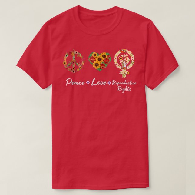 Camiseta Peace Love Reproductive Rights Feminist Feminism 4 (Diseño del anverso)