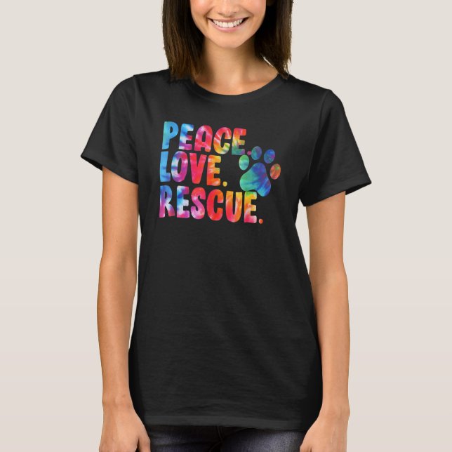 Camiseta Peace Love Rescue Dog Lover Parent Adopte Tie Dye (Anverso)