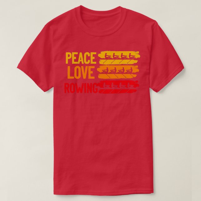 Camiseta Peace Love Rowing Rowboat Water Sports Sculling Pa (Diseño del anverso)