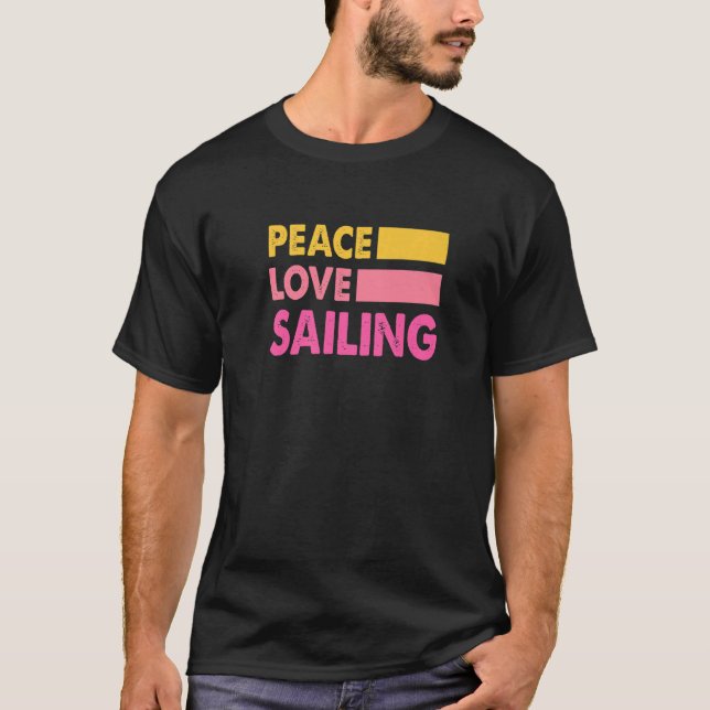 Camiseta Peace Love Sailing Sailboat Sailor Captain Skipper (Anverso)