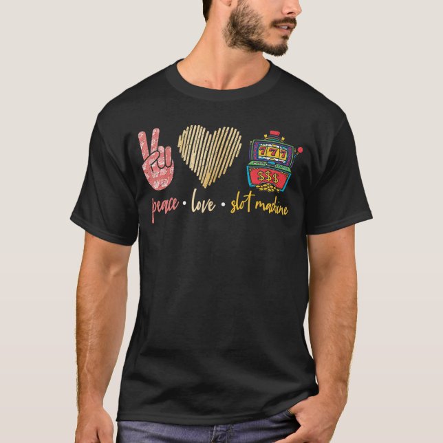 Camiseta Peace Love Slot Machine Lucky Las Vegas Casino Gam (Anverso)
