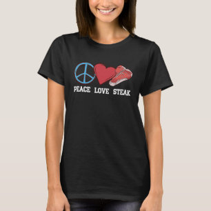 Camiseta Peace Love Steak Raw Steak Meak Food Beef Cow Gril