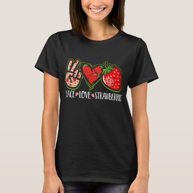 Camiseta Peace Love Strawberries Fruit Berries Cute Strawbe (Anverso)