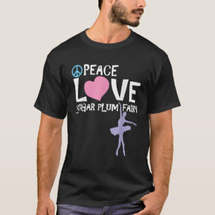Camiseta Peace Love Sugar Plum Fairy Nutcracker Ballet Rega