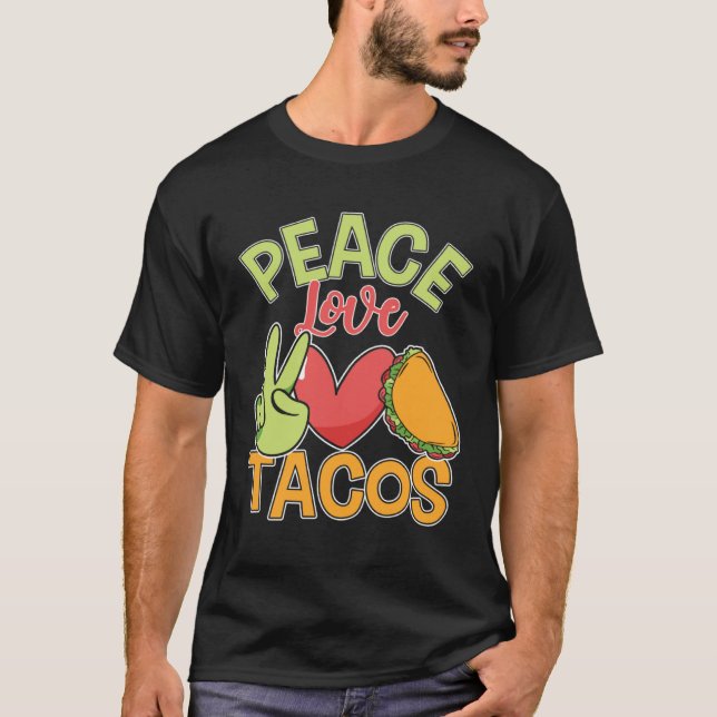 Camiseta Peace Love Tacos Cute Taco Tuesday Mexican Food (Anverso)