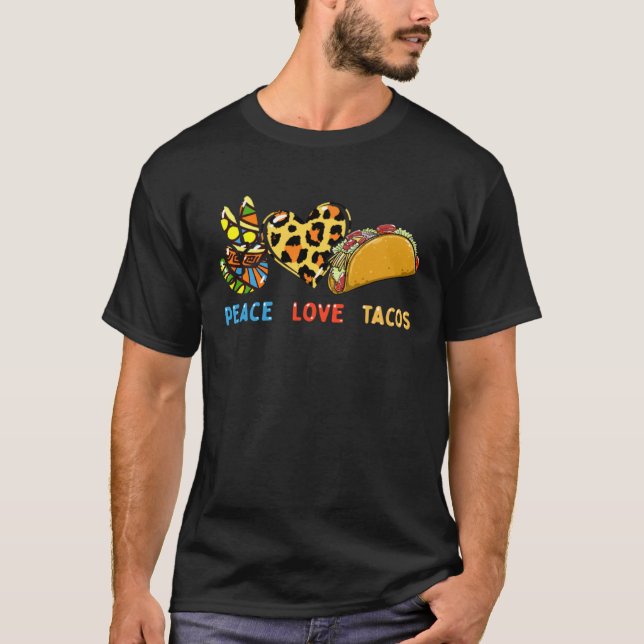 Camiseta Peace Love Tacos Cute Taco Tuesday Mexican Food (Anverso)