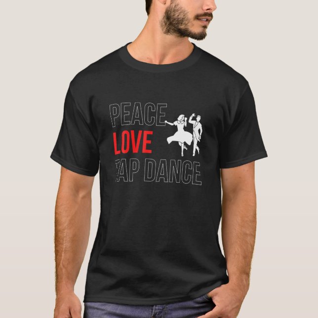Camiseta Peace Love Tap Dance Step Dance (Anverso)