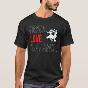 Camiseta Peace Love Tap Dance Step Dance 2