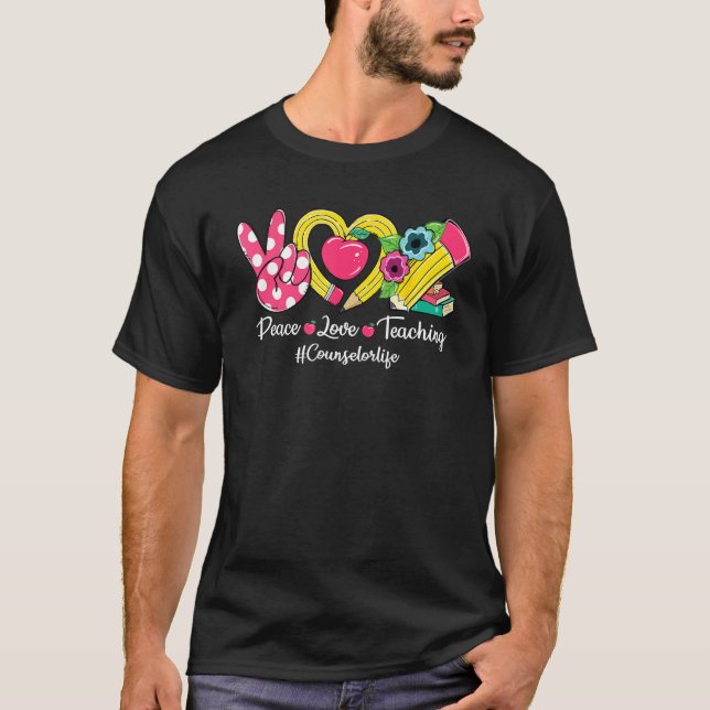 Camiseta Peace Love Teaching Pencil Counselor Life Back To  (Anverso)