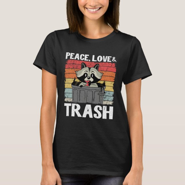 Camiseta Peace, Love & Trash Funny Raccoon 14 (Anverso)