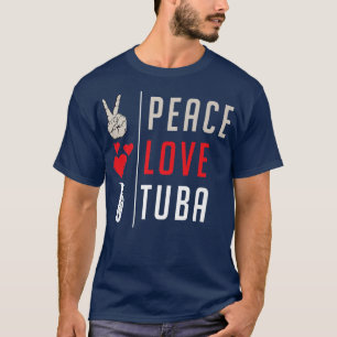 Camiseta Peace Love Tuba Music Instruayers Tuba Y