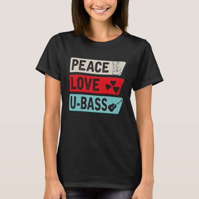Camiseta Peace Love U Bass Strings Ukelele Music U Bass Ins (Anverso)