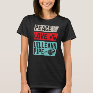 Camiseta Peace Love Uilleann Pipe Instrumento Musical Uille