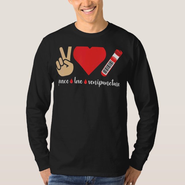 Camiseta Peace Love Venipuncture Blood Phlebotomist Phlebot (Anverso)