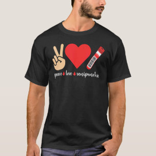Camiseta Peace Love Venipuncture Blood Phlebotomist Phlebot