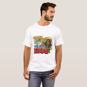 Camiseta Peace Love & Whole Lotta Reggae