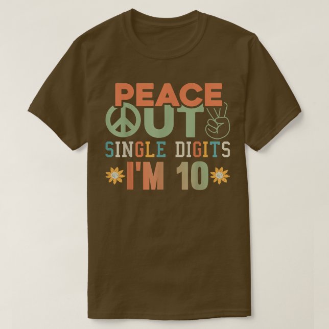 Camiseta Peace Out Single Digits Im 10 Tshirt tye 10  (Diseño del anverso)