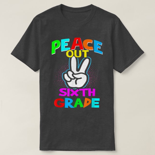 Camiseta Peace Out Sixth - Last Day of School Second Grade  (Diseño del anverso)