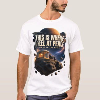 Camiseta Peaceful Space Explorer – This Is Where I Feel at